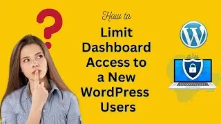 How to Limit User Access in WordPress | Restrict Dashboard Access | Free Plugin | Tutorial 2022