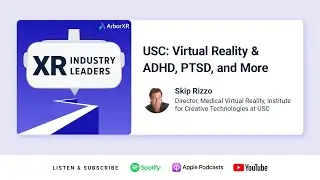 USC: Virtual Reality & ADHD, PTSD and More