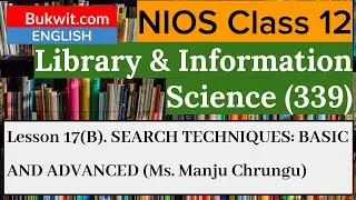 NIOS Class 12 Library and Information Science (339) : Lesson 17 (B) SEARCH TECHNIQUES