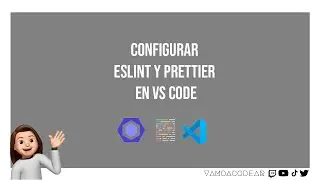 Como configurar ESLint y Prettier en VSCode 🚀 y no morir en el intento 😅