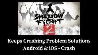 Shadow Fight 2   App Crash Shadow Fight 2   App Keeps Crashing Problem Solutions