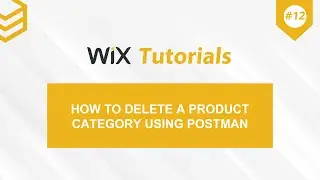 Wix API | Lesson #12: How to delete a product category using Postman