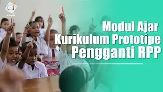 Modul Ajar dalam Kurikulum Prototipe Sebagai Pengganti RPP