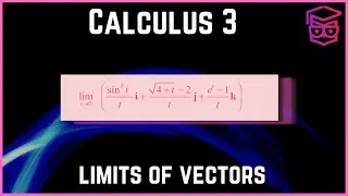 How to Find the Limit of a Vector - Calculus 3