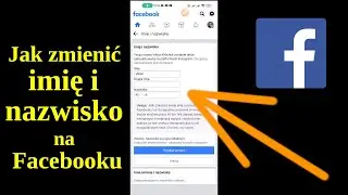 Jak zmienić imię i nazwisko na Facebooku