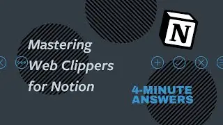 Notion Tutorial | Mastering WEB CLIPPERS for Notion