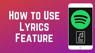 How to Use Spotify Lyrics Feature - Sing Along on Spotify