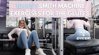 10 BEST EXERCISES FOR BUILDING / GROWING THE LEGS & GLUTES ON THE SMITH MACHINE | Bailey Stewart