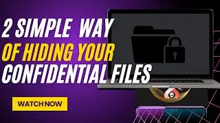 2 EASY WAY OF HIDING YOUR CONFIDENTIAL FILE AND DOCUMENTS IN COMPUTER