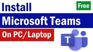 How To Download and Install Microsoft Teams | How To Download Teams App in Laptop | Microsoft Teams