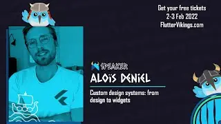 Custom design systems: from design to widgets |  Aloïs Deniel - FlutterVikings