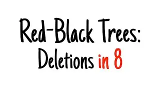 Red-black trees in 8 minutes — Deletions