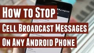 How to Stop Cell Broadcast Messages in Any Android Phone