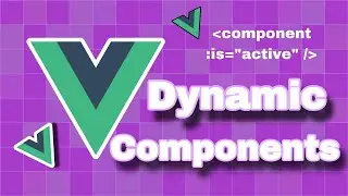 Dynamic Component in Vue.js | Vue 3 | Composition API | :is attribute | component element | Dynamic