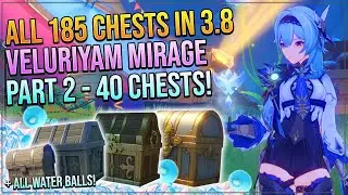 Genshin Impact 3.8 Complete Veluriyam Mirage Chest Guide! All Water Balls | PART 2 - 40 CHESTS!