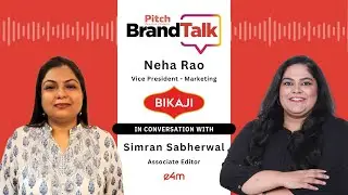 Pitch BrandTalk –  Neha Rao, Vice President – Marketing, Bikaji