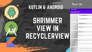 [Part 16] Android Development with Kotlin || Add ShimmerView to a recyclerview