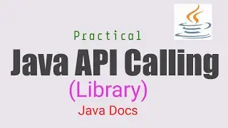 how to go through java docs and Java API [library] calling Practical | by Ponnam Jay