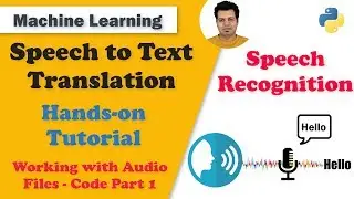 Speech Recognition Hands-on Tutorial using Python | Working with Audio Files | Code Part-1