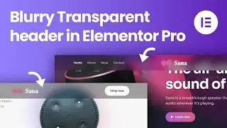 How to create a Blurry Transparent Sticky Header in Elementor