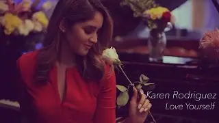 Love Yourself "Quiérete A Ti" (Justin Bieber) Spanish Cover by Karen Rodriguez