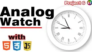 How to Create Analog Clock using HTML CSS & Javascript | Project 6 | Learn Coding