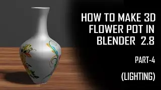 How to make flower pot in blender | Lighting | Part-4 |