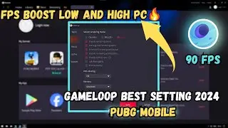 Gameloop Best Setting With 90 Fps | Boost Fps Low To High Pc | Fix Close Range Lag Pubg | Hindi 2024