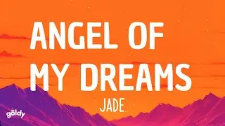 JADE - Angel Of My Dreams (Lyrics)