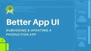 Better App UI - Fixing bugs and improving UI of a production app