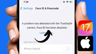 Fixed: A Problem Was Detected With The TrueDepth Camera Face ID Has Been Disabled | iPhone iOS 17