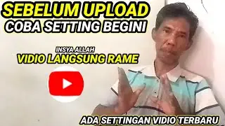 begini setting vidio sebelum upload  biar banyak yang nonton