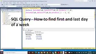 SQL Query | How to find First and Last day of week | Date functions