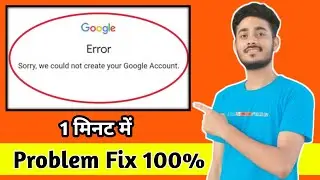 Sorry we couldnt create your Google account probelm 2024 || Google new account create probelm 2024