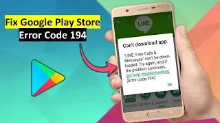 How to Fix Google Play Store Error Code 194