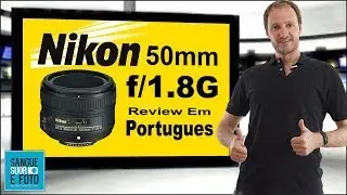 Review lente Nikon 50mm 1.8G em Portugues - Devo comprar Nikon 50mm?