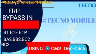 FRP ByPass in tecno B1,B1F,B1P,BA2,BB2,BC2,BC3 Using Infinity ♾Cm2 With One Click👌