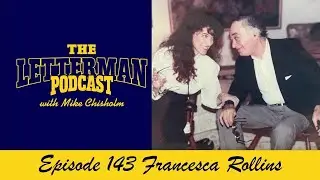 The Letterman Podcast 143 Francesca Rollins #letterman #thelettermanpodcast #jackrollins #manager