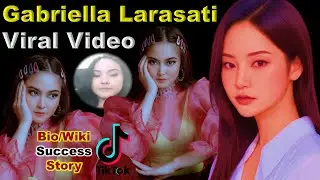 Gabriella Larasati Viral Video - Larasati Bio/Wiki and Success Story