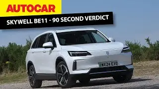 Skywell BE11 review: Autocar’s 90sec verdict on all-new SUV