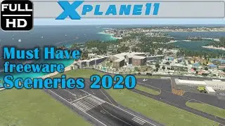 X-Plane 11 MUST HAVE FREEWARE SCENERY FOR EARLY 2020