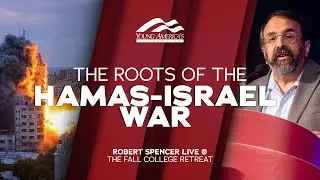 The Roots of the Hamas-Israel War | Robert Spencer at the Fall College Retreat