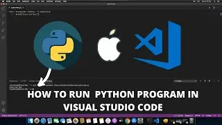 How to Run Python in Visual Studio Code on Mac OS Big Sur Apple Macbook M1