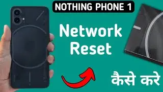 how to reset network in nothing phone 1, network reset kaise karen