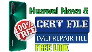 Huawei Nova 5 SEA-TL10 CERT File Imei Repair Imei Change Free File Download Link