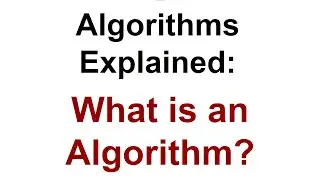 Algorithms Explained: What is an Algorithm?