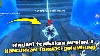 hindari tembakan meriam dan hancurkan formasi gelembung! | Genshin Impact