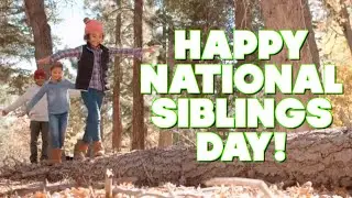 Happy National Siblings Day | April 10 | Show Them Some Love!