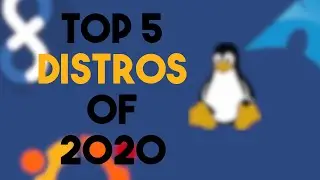 Top 5 Linux Distros of 2020 🐧