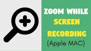 How to Zoom in while screen recording on Apple MAC